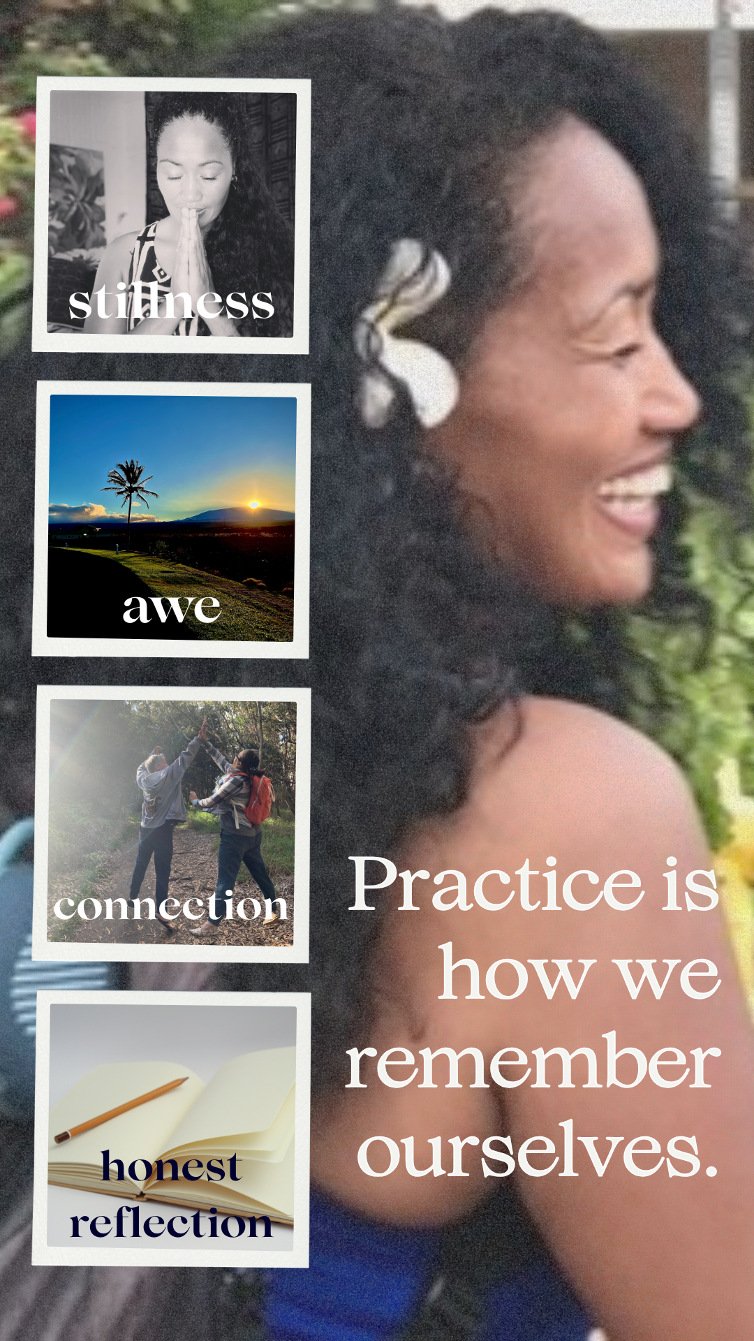 Practice Center facilitator with images of stillness, awe, connection, and honest reflection - alongside the words Practice is how we remember ourselves